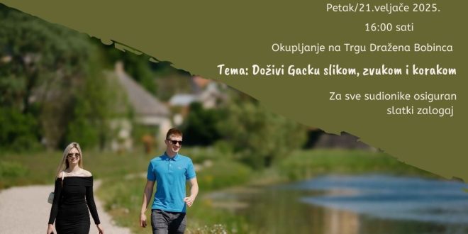 Doživi Gacku slikom, zvukom i korakom