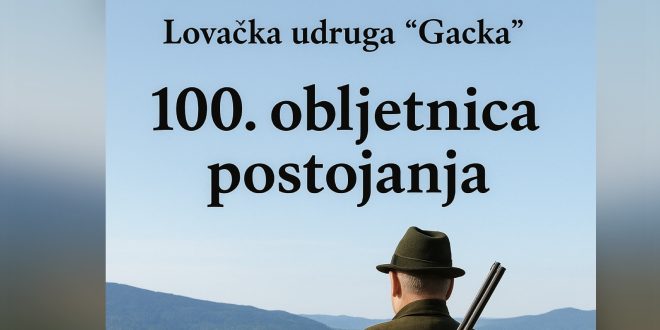 Lovačka udruga „Gacka“ iz Otočca obilježava 100. godina postojanja