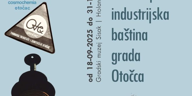 Izložba „Industrija i industrijska baština grada Otočca“ na Danima industrijske baštine u Sisku