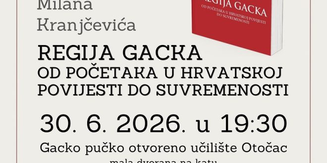 Predstavljanje knjige „Regija Gacka, od početaka u hrvatskoj povijesti do suvremenosti“